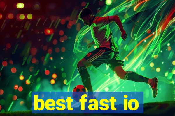 best fast io